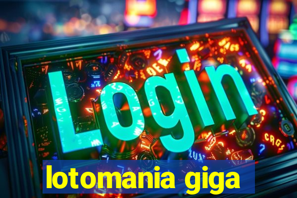 lotomania giga